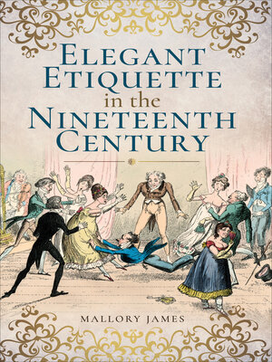 cover image of Elegant Etiquette in the Nineteenth Century
